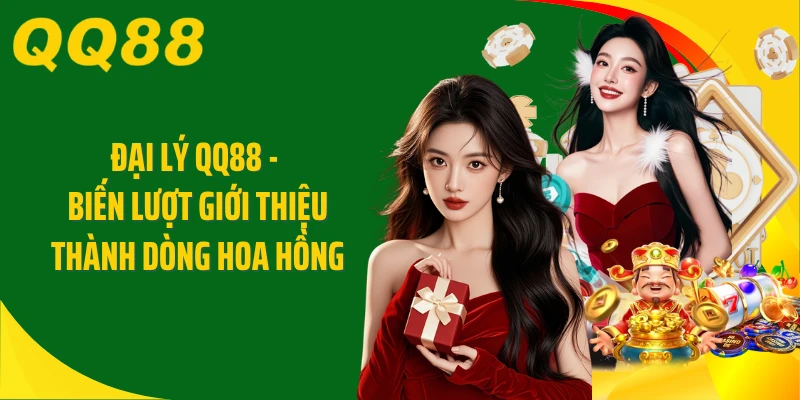 Đại Lý QQ88 - Biến Lượt Giới Thiệu Thành Dòng Hoa Hồng