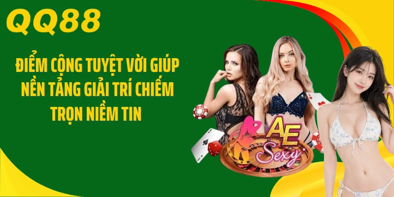 Điểm cộng tuyệt vời giúp nền tảng giải trí chiếm trọn niềm tin 