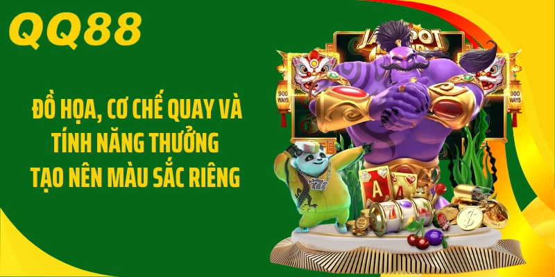 Đồ họa, cơ chế quay và tính năng thưởng tạo nên màu sắc riêng 