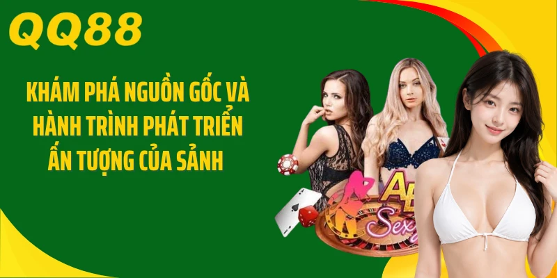 Khám phá nguồn gốc và hành trình phát triển ấn tượng của sảnh 