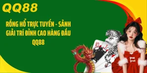 Rồng Hổ Trực Tuyến - Sảnh Giải Trí Đỉnh Cao Hàng Đầu QQ88