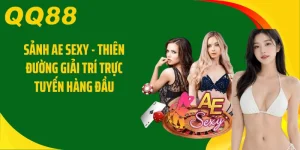Sảnh AE Sexy - Thiên Đường Giải Trí Trực Tuyến Hàng Đầu